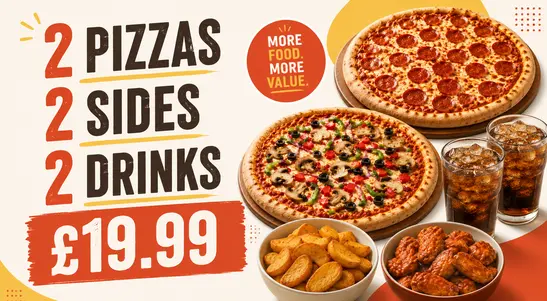 2 Pizzas 2 Sides 2 Drinks £19.99
