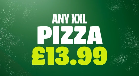 Any XXL Pizza £13.99